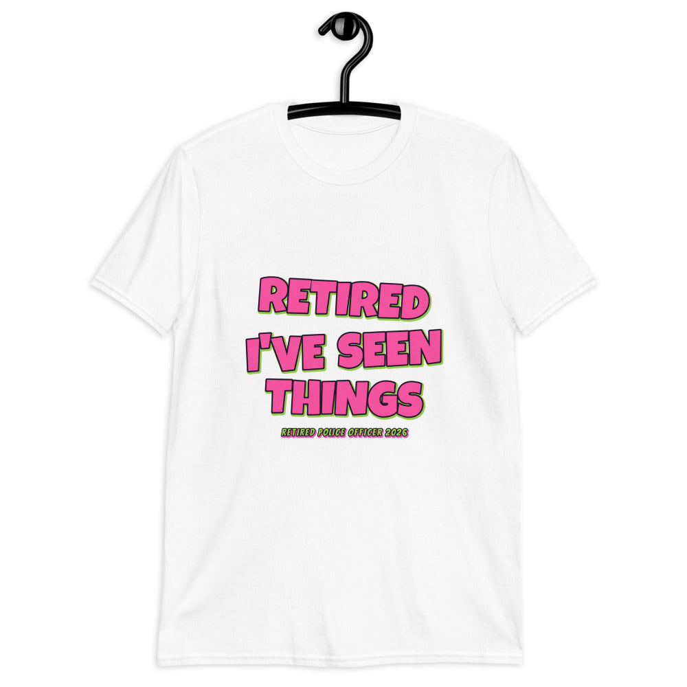 Retired Police Officer - I've Seen Things Tee
