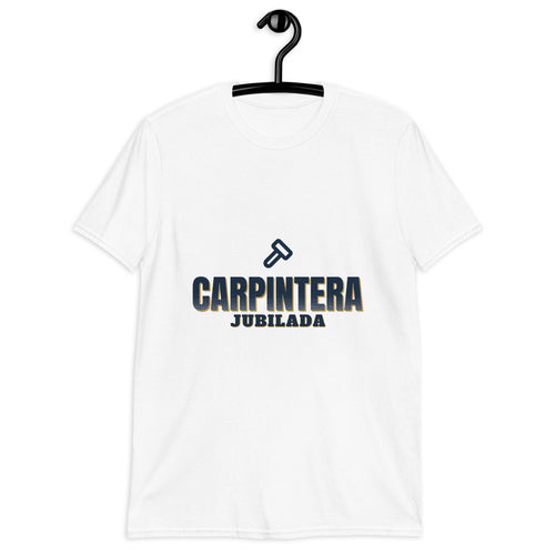 Carpintera jubilada - Camiseta regalo