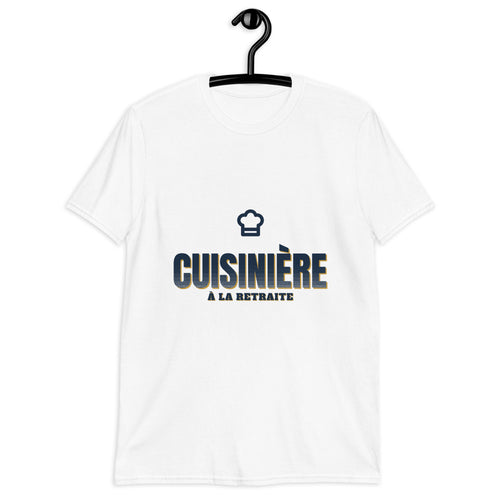 Cuisinière à la retraite - T-shirt cadeau